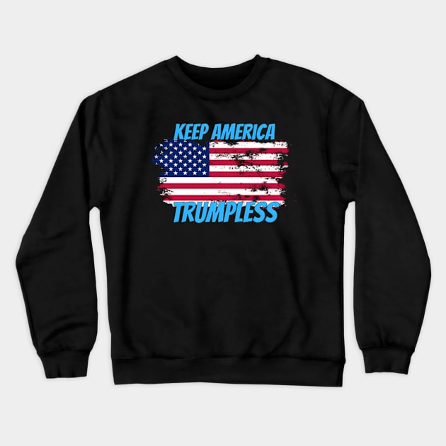 Keep America Trumpless ny -Trump Crewneck Sweatshirt by lam-san-dan